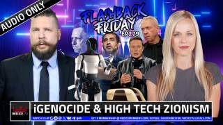 iGenocide & High Tech Zionism - FF Ep279