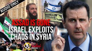 No-Go Zone: Assad Is Gone, Israel Exploits Chaos In Syria