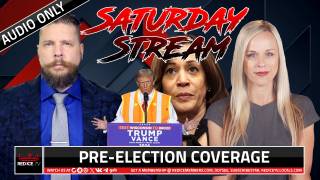 Saturday Stream: Pre-Election Coverage