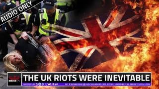 The UK Riots Were Inevitable