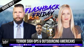 Terror Sigh-Ops & Outsourcing Americans - FF Ep288