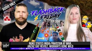 Nuke States India/Pakistan At War, ANZAC Day Revolt, Migrants Gone Wild - Flashback Friday Ep304