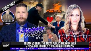 Trump vs Elon: The Most Public Breakup Ever & Pizza Boy Portnoy’s Awakened Tribalism - Flashback Friday Ep310