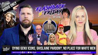 Dying GenX Icons, Ghislaine Pardon?, No Place For White Men - Flashback Friday Ep314