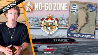 No-Go Zone: Trump's Greenland Purchase & Zuck's Supposed Anti-Censorship Pivot