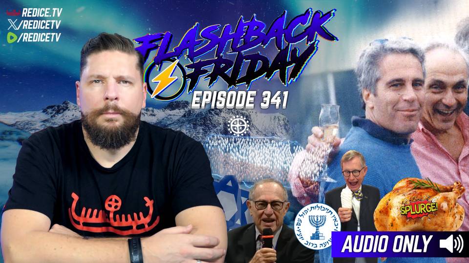 Goyim Rise Up! Epstein Fallout Just Beginning - Flashback Friday Ep341