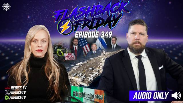 Ceasefire BS, Third World Invasion, Ireland Protests: Real Cost of Open Borders & Conflict - Flashback Friday Ep349