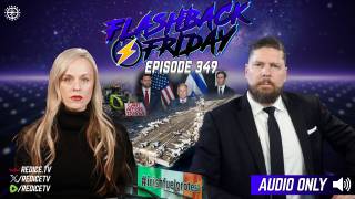 Ceasefire BS, Third World Invasion, Ireland Protests: Real Cost of Open Borders & Conflict - Flashback Friday Ep349