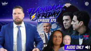 Free Europe! Special Jews, Sacha Baron Mossad & AIPAC Goes Dark? - Flashback Friday Ep375