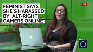 Feminist Says She's Harassed by “Alt-Right Gamers Online"