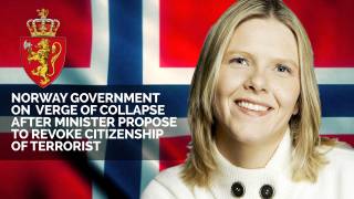 Norway Government on Verge of Collapse After Minister Proposed to Revoke Citizenship to Terrorists