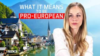 What It Means To Be Pro-European