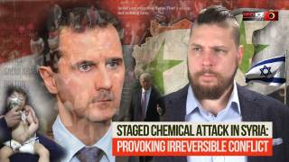 Staged Chemical Attack in Syria: Provoking Irreversible Conflict