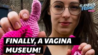 Finally, A Vagina Museum!