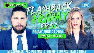 Flashback Friday - Ep32 - Midsummer, Fed Posting & Trump Stopped Iran Strike