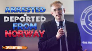 Arrested & Deported From Norway For Thought Crimes