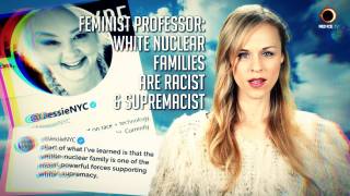 Feminist Professor: White Nuclear Families Are Racist & Supremacist