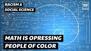 Racist Math is Oppressing POC