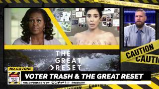No-Go Zone: Voter Trash & The Great Reset