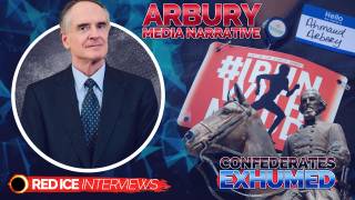 Covid Overkill, Confederates Exhumed & Arbury Media Narrative