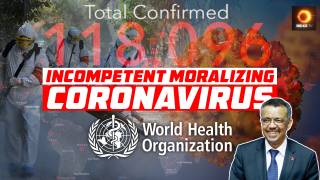 Incompetent Moralizing By WHO Is Why Coronavirus Now Is Spreading Globally