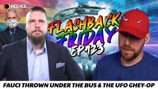 Fauci Thrown Under the Bus & The UFO Ghey-Op - FF Ep123