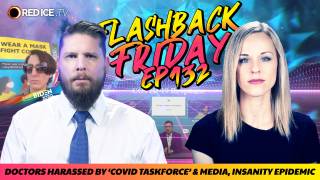 Doctors Harassed By ‘Covid Taskforce’ & Media, Insanity Epidemic - FF Ep132
