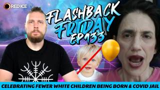 Celebrating Fewer White Children Being Born & Covid Jail - FF Ep133