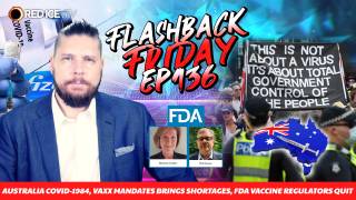 Australia Covid-1984, Vaxx Mandates Brings Shortages, FDA Vaccine Regulators Quit - FF Ep136