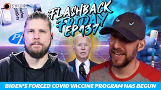 Biden’s Forced Covid Vaccine Program Has Begun - FF Ep137