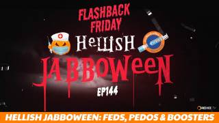 Hellish Jabboween: Feds, Pedos & Boosters - Ep144