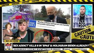 No-Go Zone: 'Sex Addict' Kills 8 In 'Spas' & Hologram Biden Already?