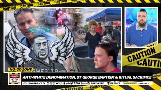 No-Go Zone: Anti-White Denomination, St George Baptism & Ritual Sacrifice