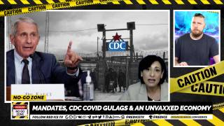 No-Go Zone: Mandates, CDC Covid Gulags & An Unvaxxed Economy