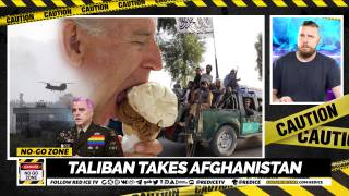 No-Go Zone: Taliban Takes Afghanistan
