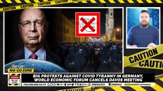 No-Go Zone: Big Covid Protests In Germany, World Economic Forum Cancels Davos Meeting
