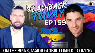 On The Brink, Major Global Conflict Coming - FF Ep159