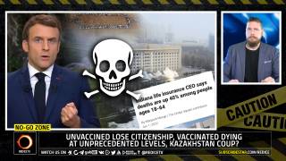 No-Go Zone: Unvaccinated Lose Citizenship, Vaccinated Dying At Unprecedented Levels, Kazakhstan Coup?