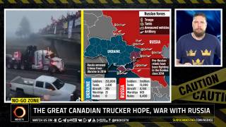 No-Go Zone: The Great Canadian Trucker Hope, War With Russia