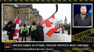 No-Go Zone: Wicked Games In Ottawa, Trucker Protests Must Continue