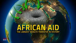 African Aid: The Largest Wealth Transfer In History