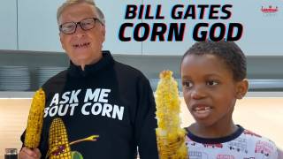 Bill Gates, God of Corn