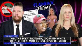 ‘Kill The Boer’ Backlash, Too Many White Chefs, AI Bikini Models Invade Social Media - FF Ep222