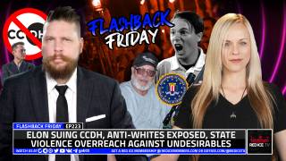 Elon Suing CCDH, Anti-Whites Exposed, State Violence Overreach Against Undesirables - FF Ep223