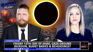 Friday 13th: Day of Jihad, Gaza Ground Invasion, Burnt Babies & Beheadings? - FF Ep232