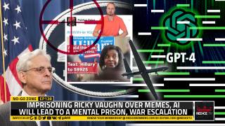 No-Go Zone: Imprisoning Ricky Vaughn Over Memes, AI Will Lead To A Mental Prison, War Escalation