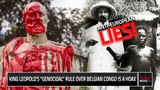 King Leopold's “Genocidal” Rule Over Belgian Congo Is A Hoax