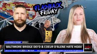 Baltimore Bridge DEI’d, Coeur d’Alene Hate Hoax - FF Ep253