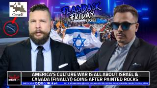 America’s Culture War Is All About Israel & Canada (Finally!) Going After Painted Rocks - FF Ep258
