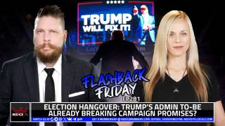 Election Hangover: Trump’s Admin To-Be Already Breaking Campaign Promises?  - FF Ep281